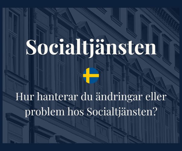 Hur hanterar du ändringar eller problem hos Socialtjänsten